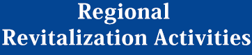 Regional Revitalization Activities